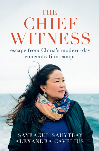 The Chief Witness : escape from China's modern-day concentration camps, EPUB eBook