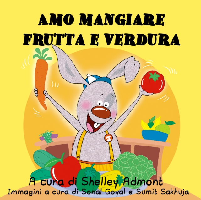 Amo mangiare frutta e verdura : I Love to Eat Fruits and Vegetables - Italian edition, EPUB eBook