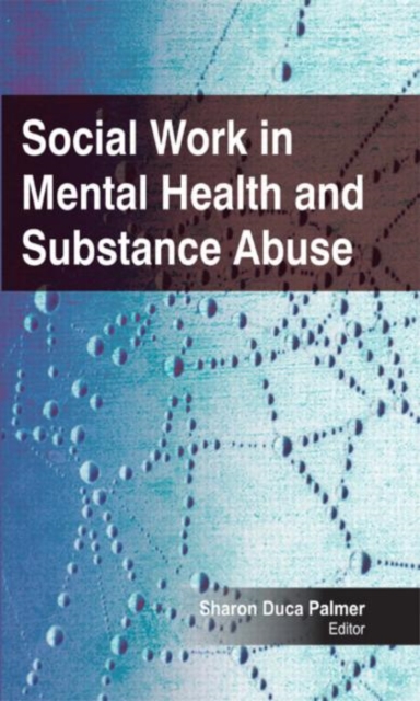 Social Work in Mental Health and Substance Abuse, Hardback Book