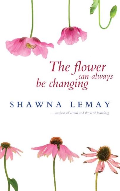 The Flower Can Always Be Changing, Paperback / softback Book