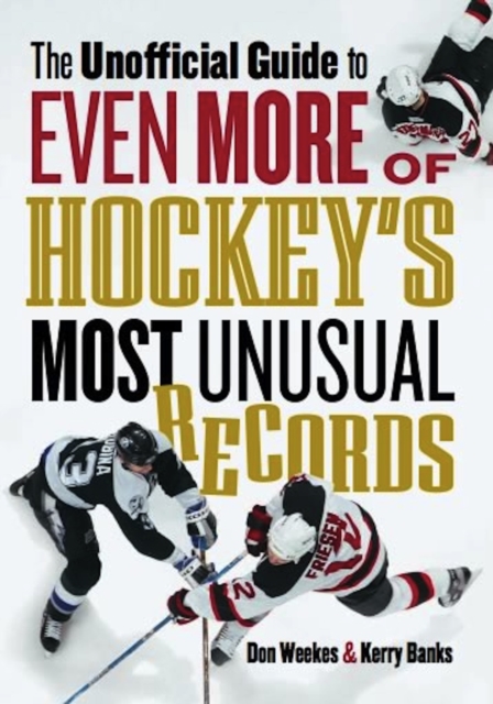 The Unofficial Guide to Even More of Hockey's Most Unusual Records, PDF eBook