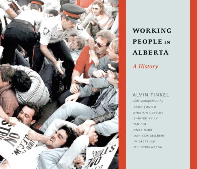 Working People in Alberta : A History, Paperback / softback Book