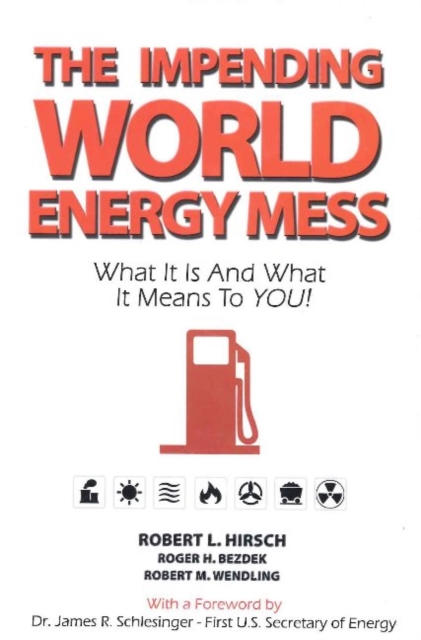 Impending World Energy Mess : What It Is & What It Means to YOU!, Paperback / softback Book