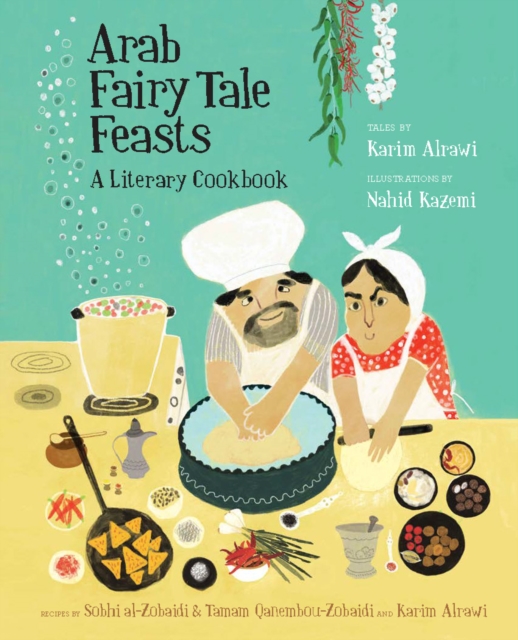 Arab Fairy Tale Feasts, Hardback Book