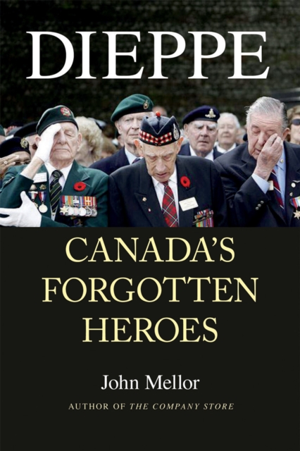 Dieppe : Canada's Forgotten Heroes, EPUB eBook