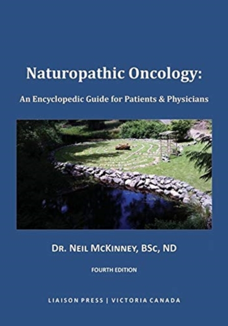 Naturopathic Oncology : An Encyclopedic Guide for Patients & Physicians, Paperback / softback Book