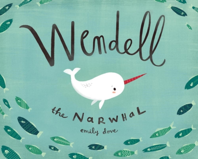 Wendell The Narwhale, Hardback Book