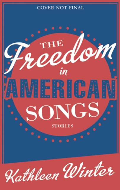 The Freedom in American Songs : Stories, EPUB eBook