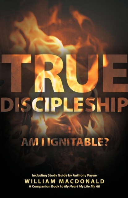 True Discipleship (with Study Guide) : Am I Ignitable?, Paperback / softback Book