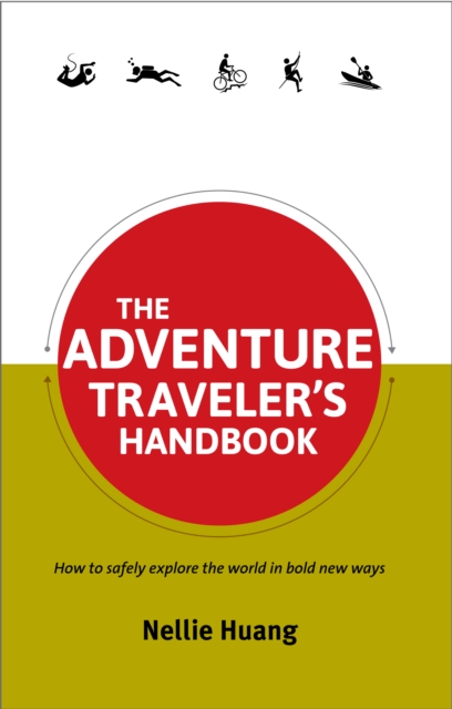 The Adventure Traveler's Handbook : How to safely explore the world in bold new ways, EPUB eBook