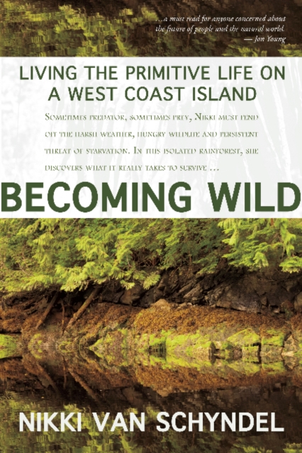 Becoming Wild : Living the Primitive Life on a West Coast Island, Paperback / softback Book