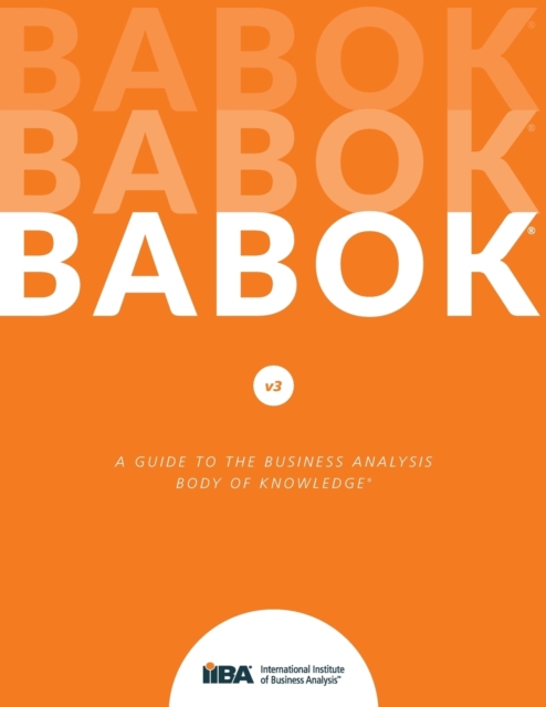 Guide to Business Analysis Body of Knowledge (Babok Guide), Paperback Book
