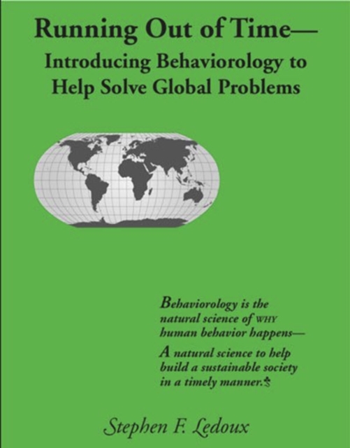 Running Out Of Time : Introducing Behaviorology To Help Solve Global Problems, EPUB eBook