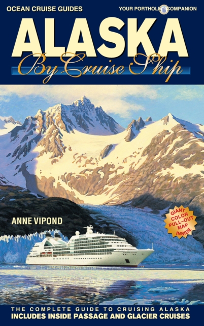 ALASKA BY CRUISE SHIP - 10th Edition : The Complete Guide to Cruising Alaska, EPUB eBook