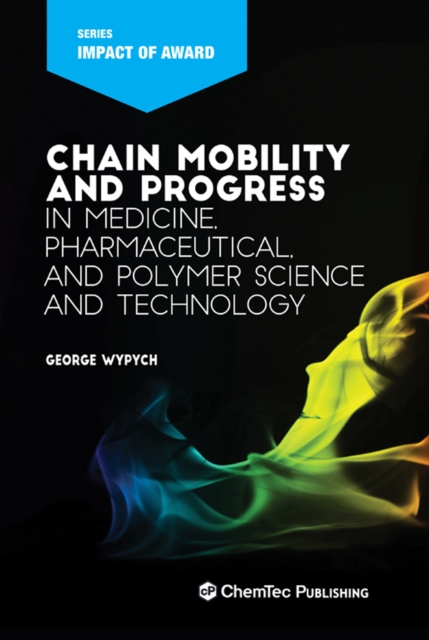 Chain Mobility and Progress in Medicine, Pharmaceuticals, and Polymer Science and Technology, EPUB eBook