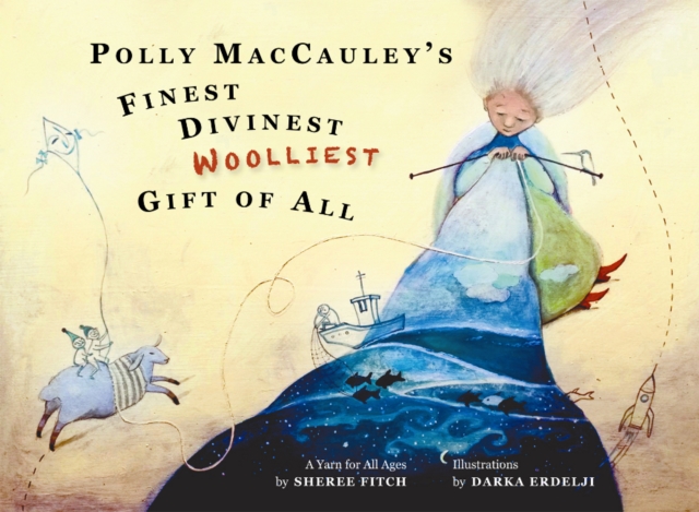 Polly MacCauley's Finest, Divinest, Woolliest Gift of All, Hardback Book