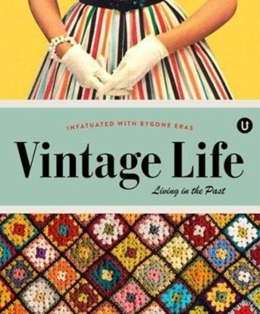 Vintage Life: Living In The past : Encyclopedia of Inspiration V, Paperback / softback Book