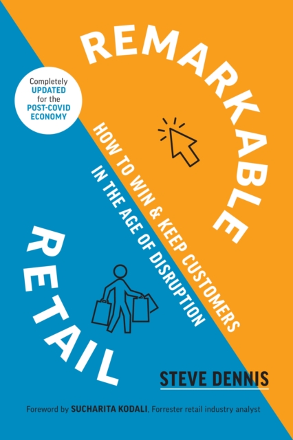 Remarkable Retail : How to Win and Keep Customers in the Age of Disruption, Hardback Book