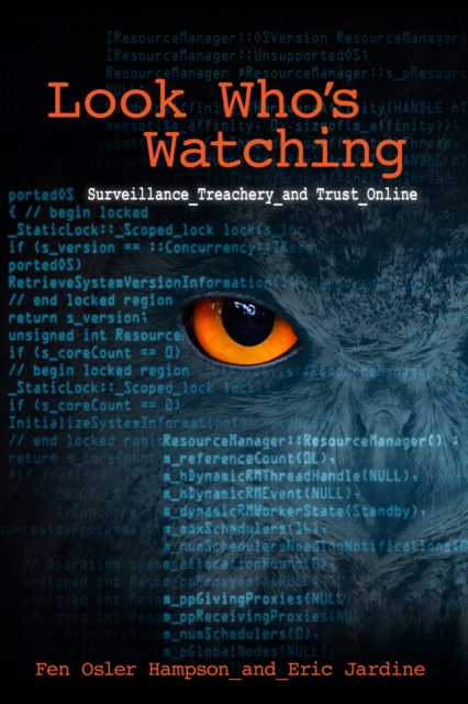 Look Who's Watching : Surveillance, Treachery and Trust Online, Hardback Book