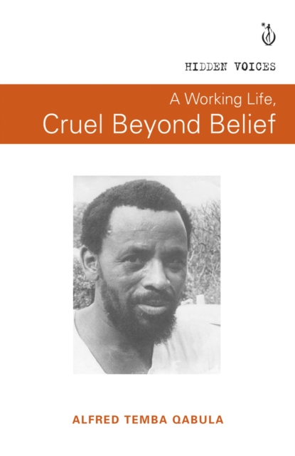 A working life, cruel beyond belief, Paperback / softback Book