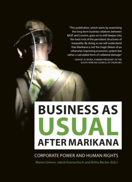 Business as usual after Marikana : Corporate power and human rights, Paperback / softback Book
