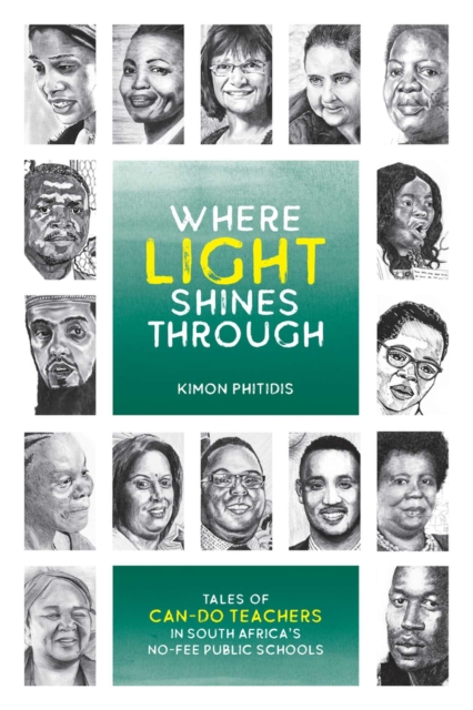Where the Light Shines Through : Tales of can-do teachers in South Africa's no-fee public schools, Paperback / softback Book