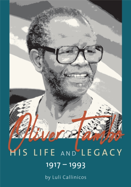 Oliver Tambo - His Life and Legacy: 1917-1993, EPUB eBook