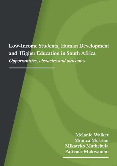 Low-Income Students, Human Development and Higher Education in South Africa : Opportunities, obstacles and outcomes, PDF eBook