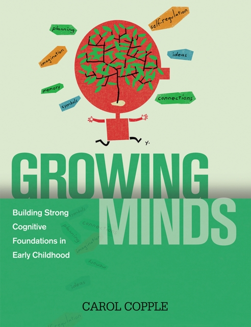 Growing Minds : Building Strong Cognitive Foundations in Early Childhood, Paperback / softback Book