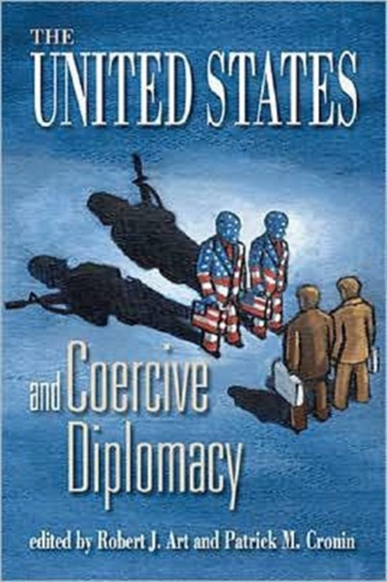 The United States and Coercive Diplomacy, Hardback Book