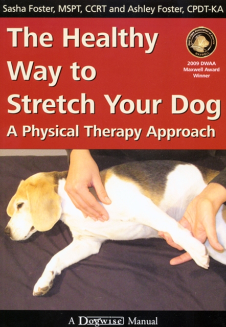 THE HEALTHY WAY TO STRETCH YOUR DOG : A PHYSICAL THERAPY APPROACH, EPUB eBook