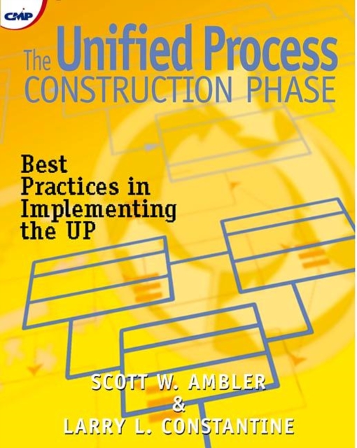 The Unified Process Construction Phase : Best Practices in Implementing the UP, Paperback / softback Book