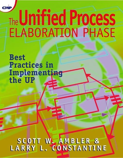 The Unified Process Elaboration Phase : Best Practices in Implementing the UP, Paperback / softback Book