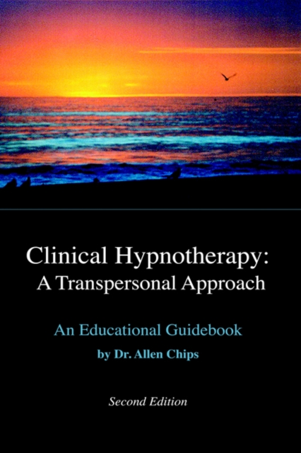 Clinical Hypnotherapy -- A Transpersonal Approach : An Educational Guidebook -- Revised 2nd Edition, Hardback Book