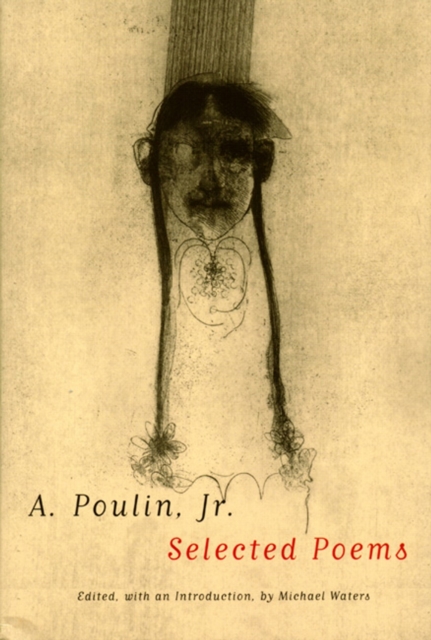 A. Poulin, Jr. : Selected Poems, Hardback Book