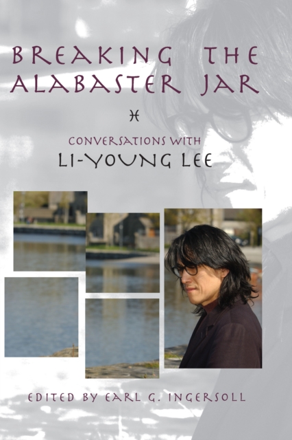 Breaking the Alabaster Jar : Conversations with Li-Young Lee, Paperback / softback Book