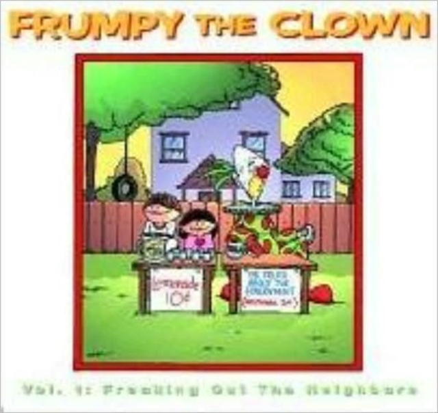 Frumpy The Clown Volume 1: Freaking Out The Neighbors, Paperback Book