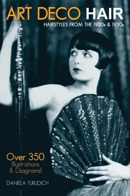 Art Deco Hair : Hairstyles from the 1920s & 1930s, Paperback / softback Book