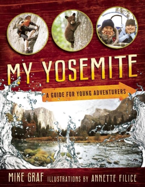 My Yosemite : A Guide for Young Adventurers, Paperback / softback Book