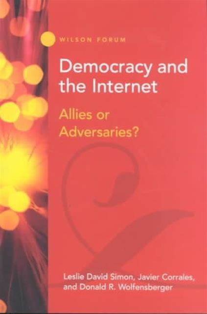 Democracy and the Internet : Allies or Adversaries?, Paperback Book