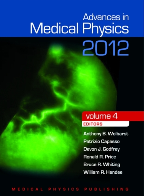 Advances in Medical Physics 2012 : Volume 4, Hardback Book