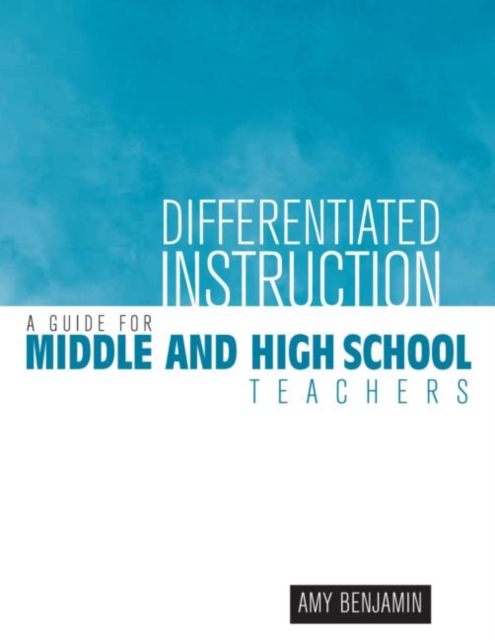 Differentiated Instruction : A Guide for Middle and High School Teachers, Paperback / softback Book