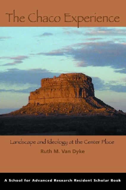 The Chaco Experience : Landscape and Ideology at the Center Place, Paperback / softback Book