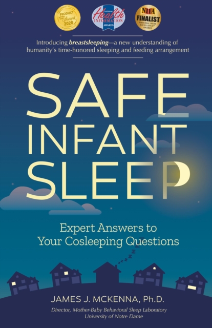 Safe Infant Sleep : Expert Answers to Your Cosleeping Questions, Paperback / softback Book