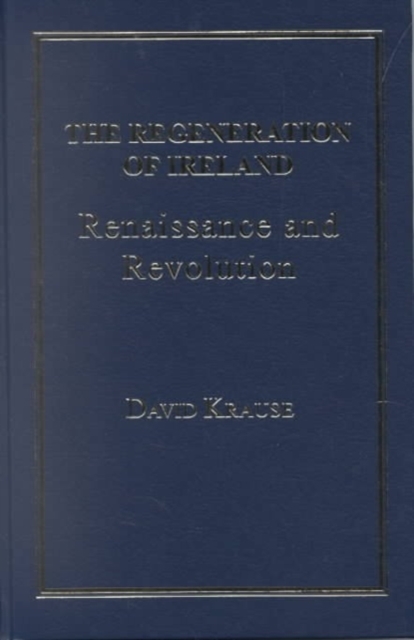 The Regeneration of Ireland : Renaissance and Revolution, Hardback Book