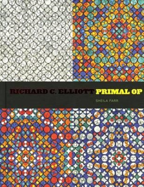 Richard C. Elliott : Primal Op, Hardback Book