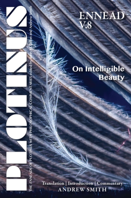 Plotinus Ennead V.8 : On Intelligible Beauty: Translation, with an Introduction, and Commentary, Paperback / softback Book