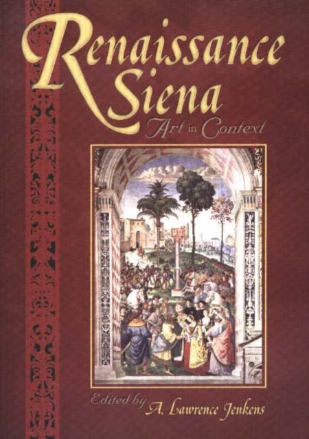 Renaissance Siena : Art in Context, Paperback / softback Book