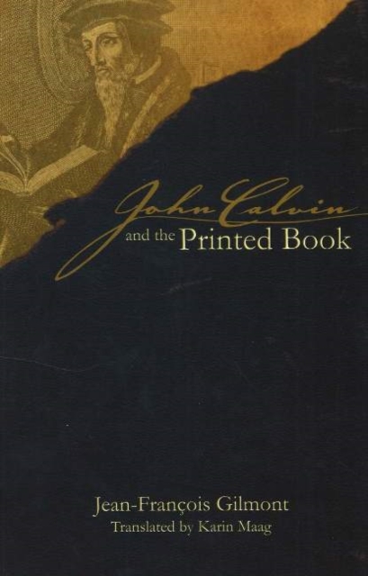 John Calvin and the Printed Book, Paperback / softback Book
