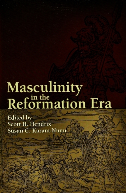 Masculinity in the Reformation Era, Hardback Book